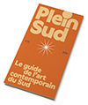 Plein Sud, le guide 2025 de l'art contemporain du Sud