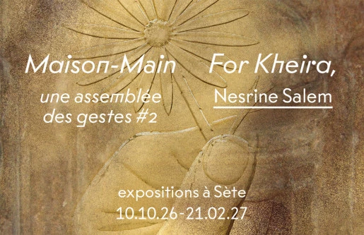 Affiche Vernissage des expositions "Maison-main" et "For Kheira," de Nesrine Salem